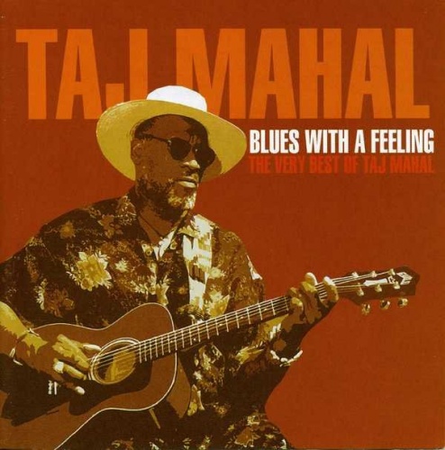 Taj Mahal - Blues With A Feeling: The Very Best Of Taj Mahal (2003) Lossless